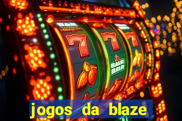 jogos da blaze para ganhar dinheiro