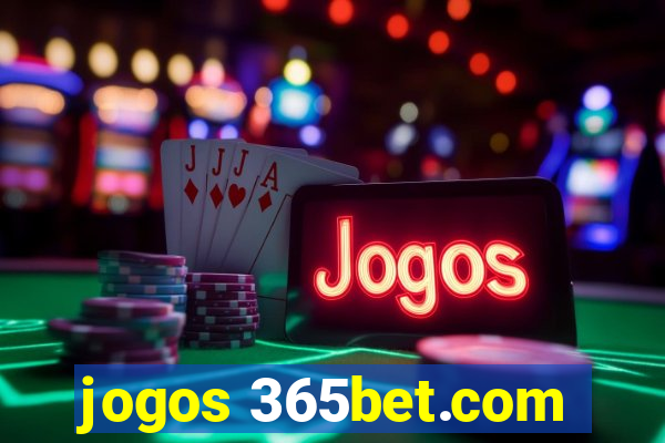 jogos 365bet.com