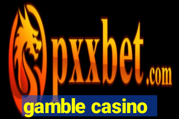 gamble casino