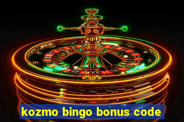 kozmo bingo bonus code