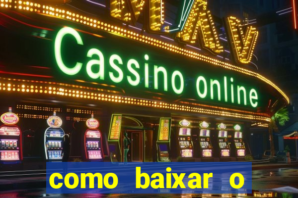 como baixar o estrela bet