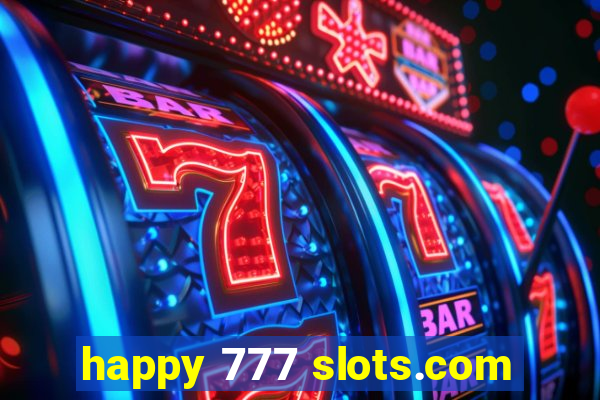 happy 777 slots.com