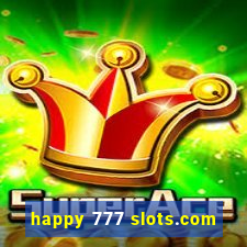 happy 777 slots.com