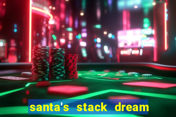 santa's stack dream drop slot