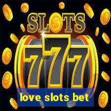 love slots bet