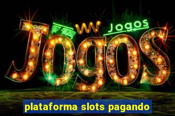 plataforma slots pagando