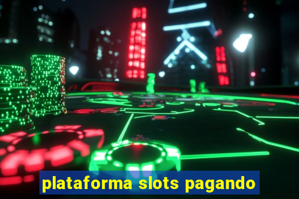 plataforma slots pagando