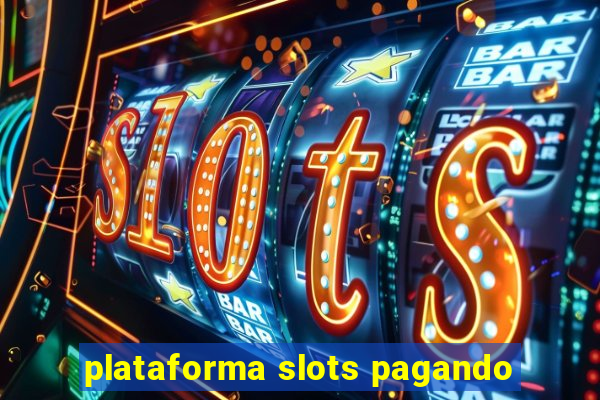 plataforma slots pagando