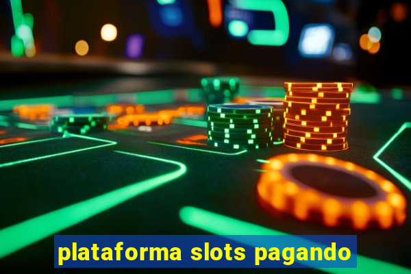 plataforma slots pagando