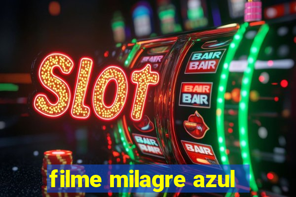 filme milagre azul