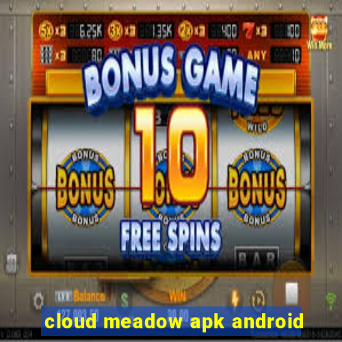 cloud meadow apk android