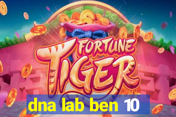 dna lab ben 10