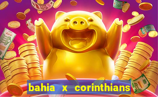 bahia x corinthians onde assistir