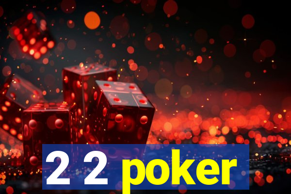 2 2 poker