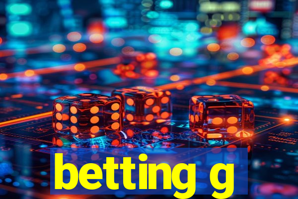 betting g