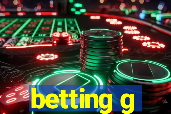 betting g