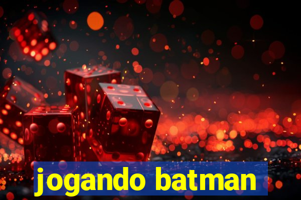 jogando batman