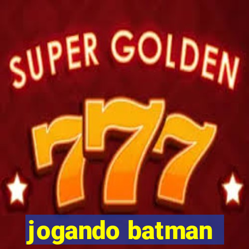 jogando batman