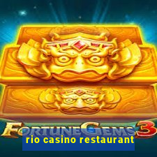 rio casino restaurant