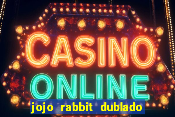 jojo rabbit dublado google drive