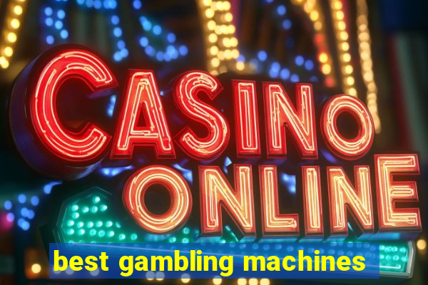 best gambling machines