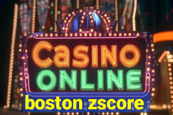 boston zscore