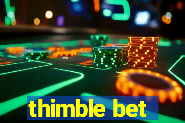 thimble bet