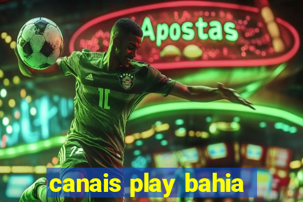 canais play bahia