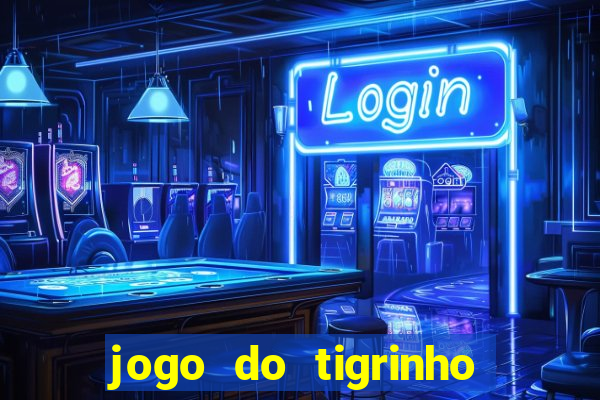 jogo do tigrinho bet 365