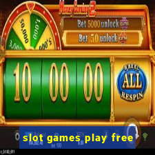 slot games play free