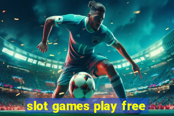 slot games play free