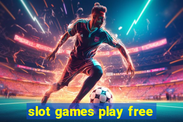 slot games play free