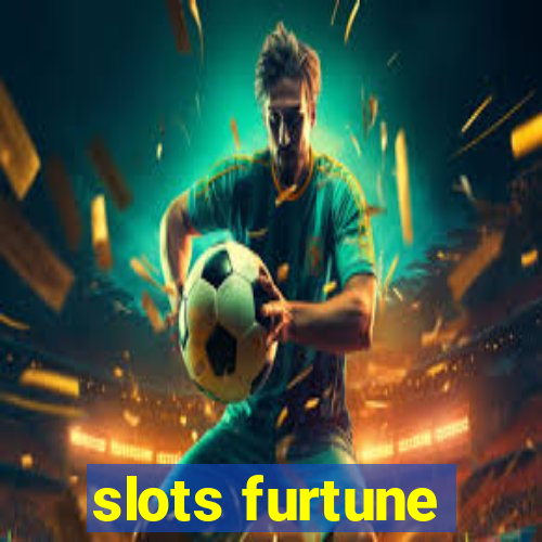 slots furtune