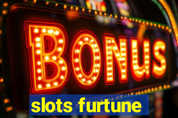 slots furtune