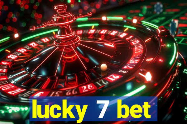 lucky 7 bet