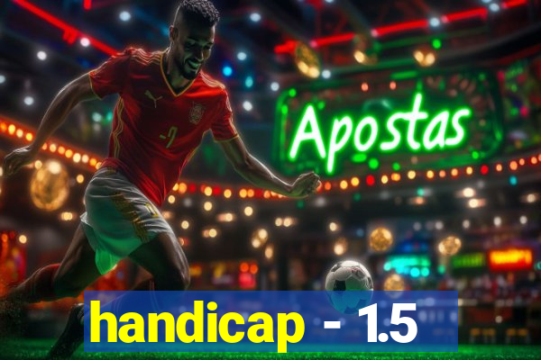 handicap - 1.5