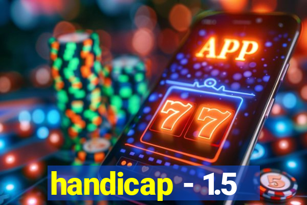 handicap - 1.5