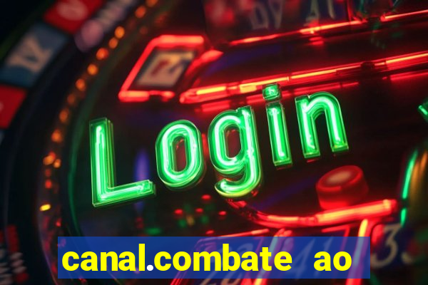 canal.combate ao vivo multicanais