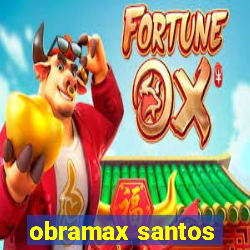 obramax santos