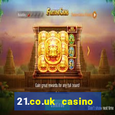 21.co.uk casino bonus code