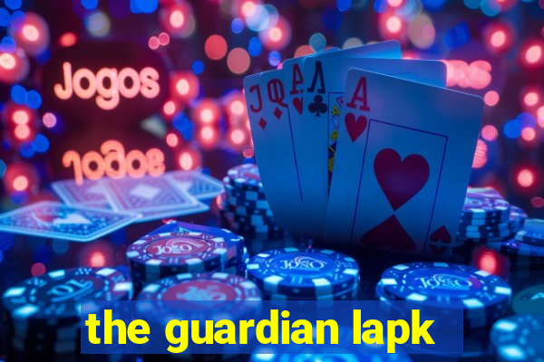 the guardian lapk