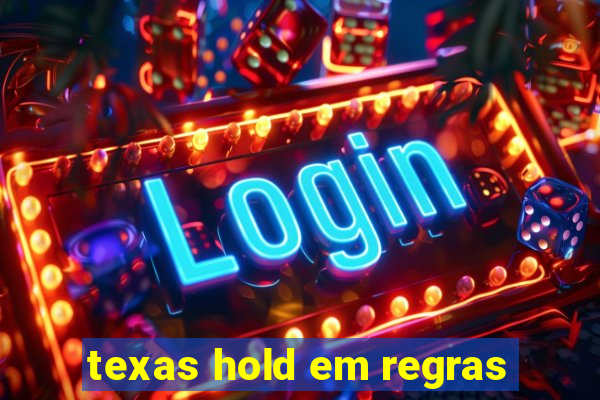 texas hold em regras