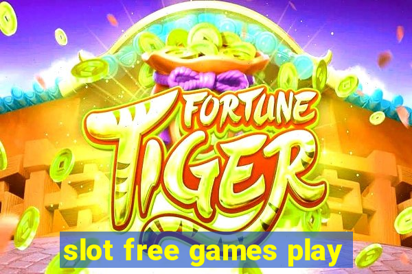 slot free games play