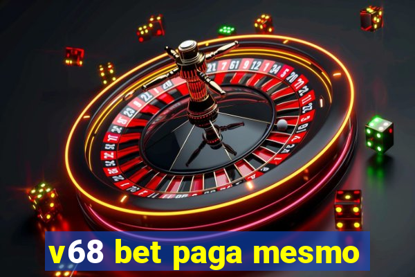 v68 bet paga mesmo