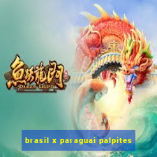 brasil x paraguai palpites