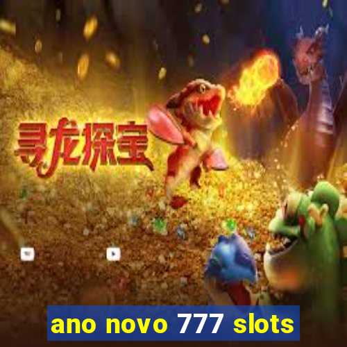 ano novo 777 slots