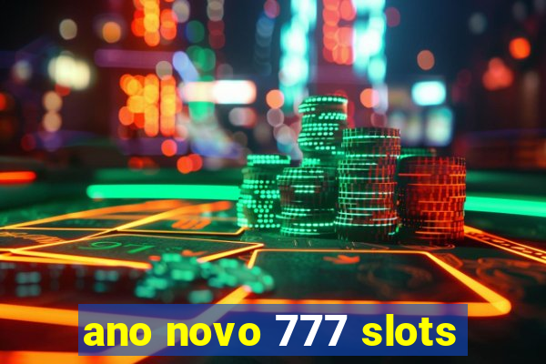 ano novo 777 slots