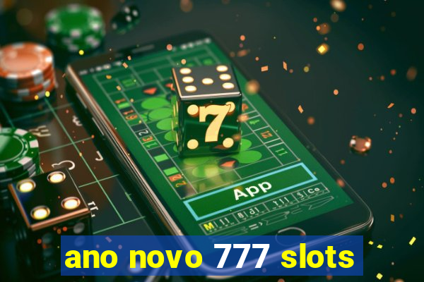 ano novo 777 slots