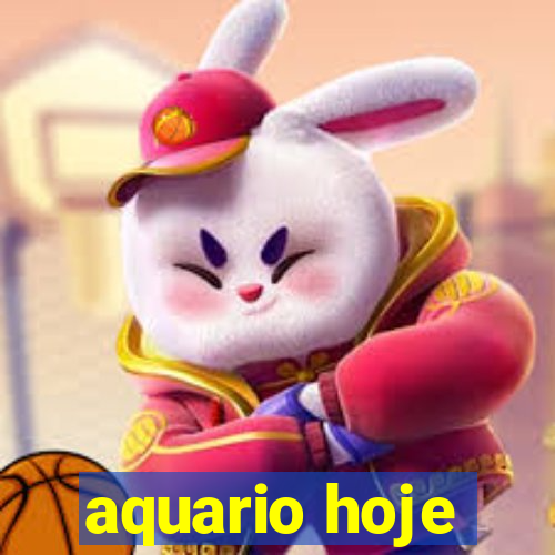 aquario hoje