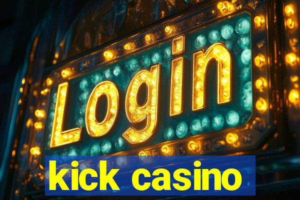 kick casino